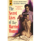 Secret Lives of Married Women, The - Elissa Wald - Hard Case Crime