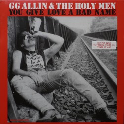 G. G. Allin & the Holy Men - You Give Love a Bad Name - LP