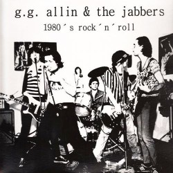 G.G. Allin & The Jabbers ‎– 1980' S Rock ' N ' Roll - LP