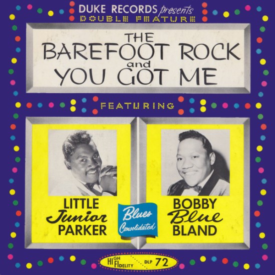 Little Junior Parker / Bobby Blue Bland – The Barefoot Rock And You Got Me (Double Feature) - LP