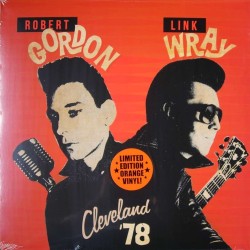 Robert Gordon & Link Wray ‎– Cleveland '78 - LP