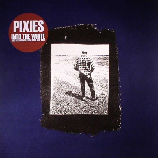 Pixies - Into the White - BBC Recordings from 1988 and 1989 - LP