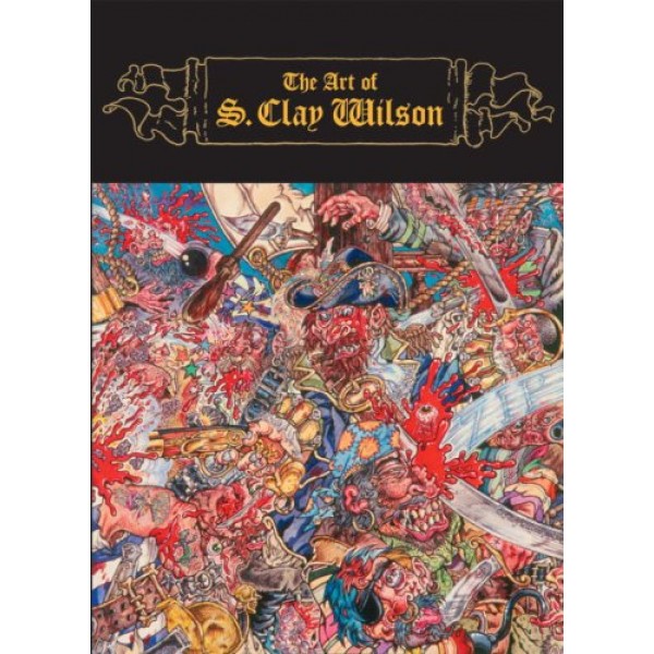 Art of S. Clay Wilson, The - Hardcover