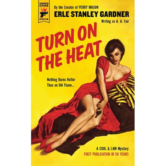 Turn on the Heat - Erle Stanley Gardner - Hard Case Crime